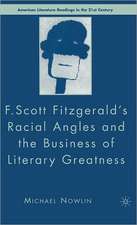 F.Scott Fitzgerald'S Racial Angles and the Business of Literary Greatness