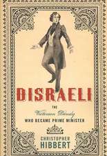 Disraeli: The Victorian Dandy Who Became Prime Minister