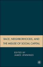 Race, Neighborhoods, and the Misuse of Social Capital