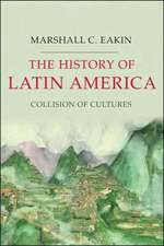 The History of Latin America: Collision of Cultures