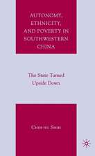 Autonomy, Ethnicity, and Poverty in Southwestern China: The State Turned Upside Down