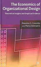 The Economics of Organizational Design: Theoretical Insights and Empirical Evidence