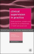 Clinical Supervision in Practice: Some Questions, Answers and Guidelines for Professionals in Health and Social Care