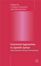 Functional Approaches to Spanish Syntax: Lexical Semantics, Discourse and Transitivity