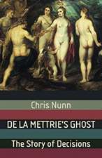 De La Mettrie's Ghost: The Story Of Decisions