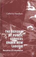 The Reform of Public Services Under New Labour: Narratives of Consumerism