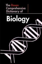 The Rosen Comprehensive Dictionary of Biology