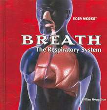 Breath: The Respiratory System
