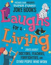 Laughs for a Living: Jokes about Doctors, Teachers, Firefighters, and Other People Who Work