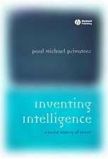 Inventing Intelligence: A Social History of Smart