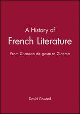 A History of French Literature: From Chanson de ge ste to Cinema