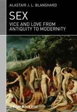 Sex – Vice and Love from Antiquity to Modernity