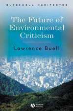 The Future of Environmental Criticism – Environmental Crisis and Literay Imagination