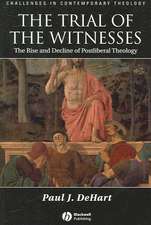 The Trial of the Witnesses: The Rise and Decline of Postliberal Theology