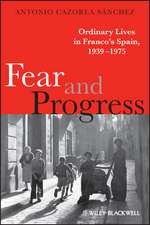 Fear and Progress – Ordinary Lives in Franco′s Spain 1939–1975