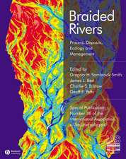 Braided Rivers: Process, Deposits, Ecology, Management