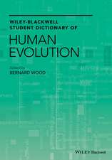 Wiley Blackwell Student Dictionary of Human Evolution