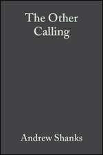 The Other Calling: Theology, Intellectual Vocation and Truth