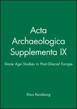 Acta Archaeologica Supplementa IX – Stone Age Studies in Post–Glacial Europe V78:2