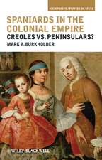 Spaniards in the Colonial Empire – Creoles vs. Peninsulars?