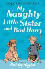 Edwards, D: My Naughty Little Sister and Bad Harry