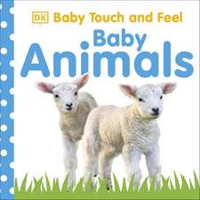 Baby Touch and Feel Baby Animals