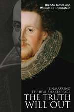 The Truth Will Out: Unmasking the Real Shakespeare