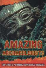 Amazing Archaeologists