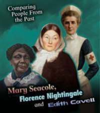 Mary Seacole, Florence Nightingale and Edith Cavell