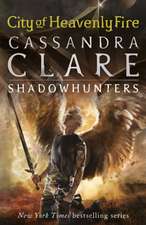 The Mortal Instruments 06: City of Heavenly Fire