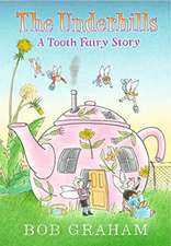 Graham, B: The Underhills: A Tooth Fairy Story