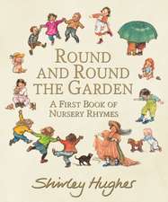 Hughes, S: Round and Round the Garden: A First Book of Nurse