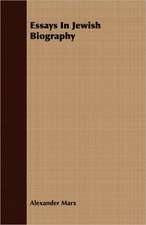 Essays in Jewish Biography: Scientific, Political and Speculative - (1883)