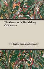 The Germans in the Making of America: Double History of a Nation