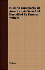 Historic Landmarks of America - As Seen and Described by Famous Writers: Double History of a Nation