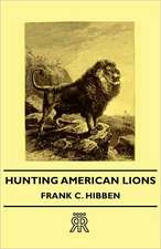 Hunting American Lions