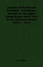 Journeys in Persia and Kurdistan - Including a Summer in the Upper Kabun Region and a Visit to the Nestorian Rayahs (1891) - Vol II: 1848-1888 - Vol II