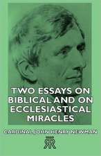 Two Essays on Biblical and on Ecclesiastical Miracles