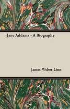 Jane Addams - A Biography