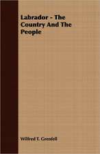 Labrador - The Country and the People: Senior Courses and Outlines of Advanced Work