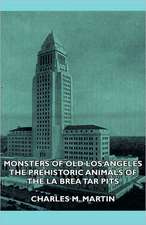 Monsters of Old Los Angeles - The Prehistoric Animals of the La Brea Tar Pits