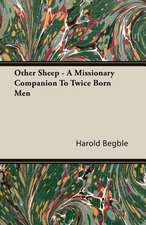 Other Sheep - A Missionary Companion to Twice Born Men: Old Mortality