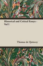 Historical and Critical Essays - Vol I