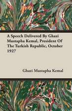 A Speech Delivered by Ghazi Mustapha Kemal, President of the Turkish Republic, October 1927: The Life of Louis Agassiz