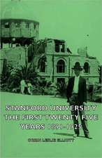 Stanford University - The First Twenty Five Years 1891-1925