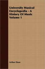 University Musical Encyclopedia - A History of Music Volume 1: American - English - German