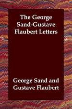 The George Sand-Gustave Flaubert Letters