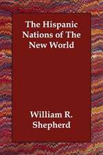 The Hispanic Nations of the New World