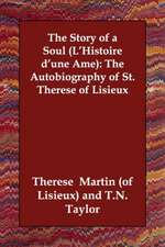 The Story of a Soul (L'Histoire D'Une AME): The Autobiography of St. Therese of Lisieux