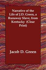 Narrative of the Life of J.D. Green, a Runaway Slave, from Kentucky (Clear Print)